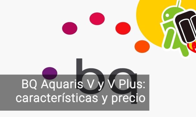 Nuevos BQ Aquaris VS y Aquaris VS Plus: todas las características y precios
